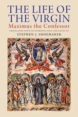 Life of the Virgin: Maximus the Confessor цена и информация | Биографии, автобиогафии, мемуары | pigu.lt