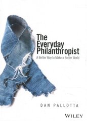 Everyday Philanthropist: A Better Way to Make A Better World цена и информация | Книги по экономике | pigu.lt