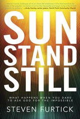 Sun Stand Still: What Happens When you Dare to Ask God for the Impossible цена и информация | Духовная литература | pigu.lt