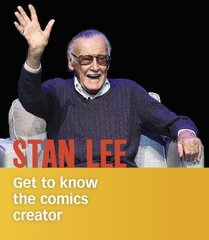 Stan Lee: Get to Know the Comics Creator цена и информация | Книги для подростков и молодежи | pigu.lt