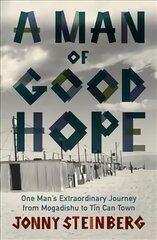Man of Good Hope: One Man's Extraordinary Journey from Mogadishu to Tin Can Town kaina ir informacija | Biografijos, autobiografijos, memuarai | pigu.lt