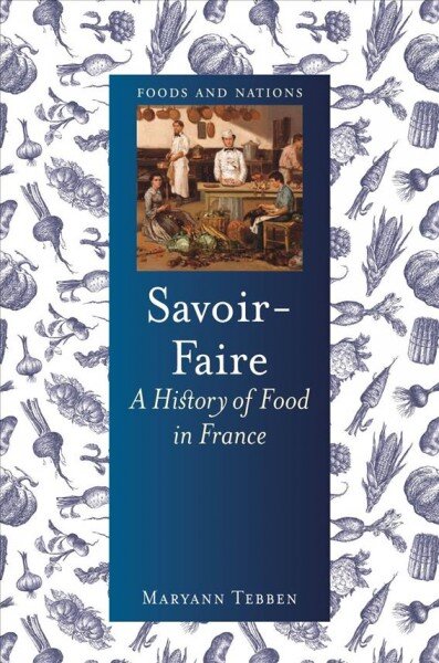 Savoir-Faire: A History of Food in France цена и информация | Receptų knygos | pigu.lt