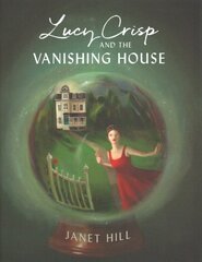 Lucy Crisp And The Vanishing House цена и информация | Книги для подростков  | pigu.lt