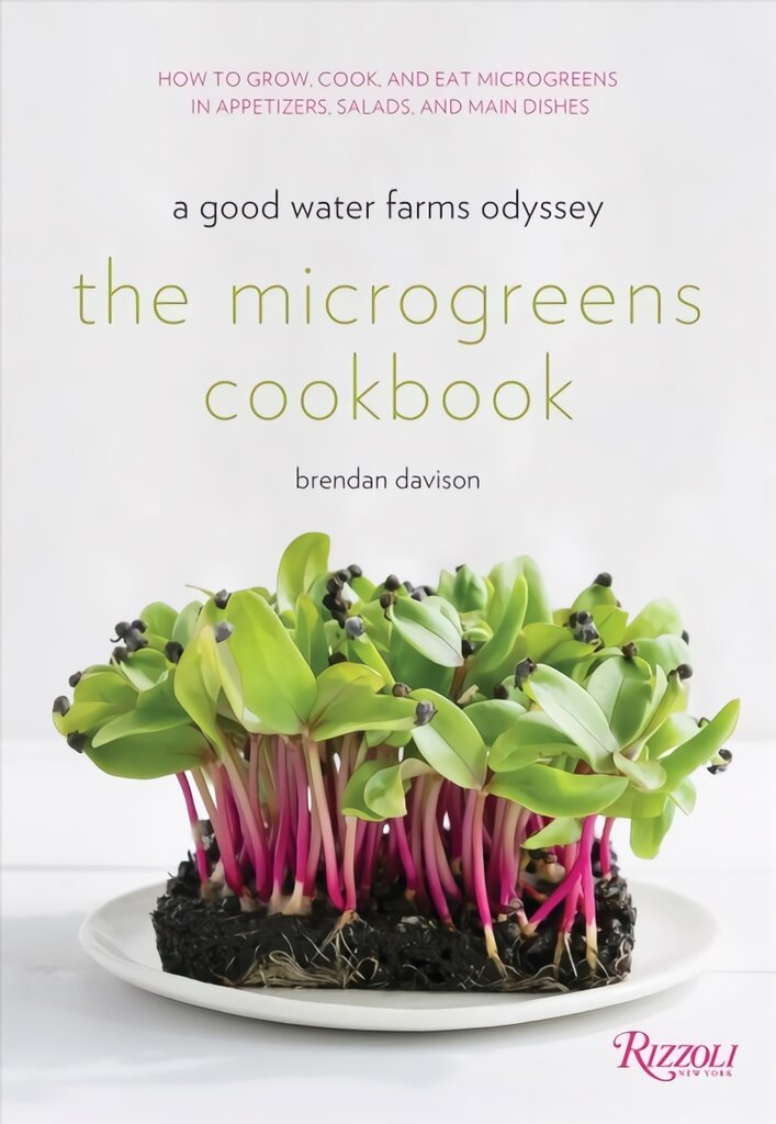 Microgreens Cookbook: A Good Water Farms Odyssey kaina ir informacija | Receptų knygos | pigu.lt