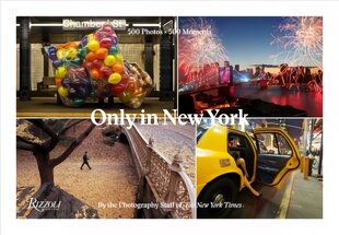 Only in New York: Photography from the New York Times kaina ir informacija | Fotografijos knygos | pigu.lt