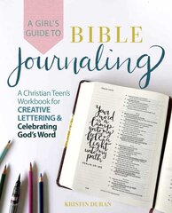 Girl's Guide To Bible Journaling: A Christian Teen's Workbook for Creative Lettering and Celebrating God's Word цена и информация | Книги для подростков  | pigu.lt