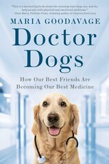 Doctor Dogs: How Our Best Friends Are Becoming Our Best Medicine цена и информация | Книги о питании и здоровом образе жизни | pigu.lt