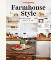 Country Living Farmhouse Style: Warm and Welcoming Rustic Homes цена и информация | Самоучители | pigu.lt