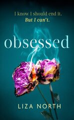 Obsessed: A twisty, addictive thriller about infatuation and betrayal kaina ir informacija | Fantastinės, mistinės knygos | pigu.lt