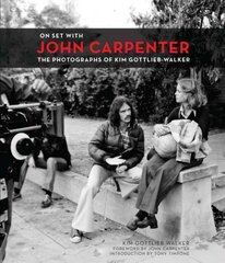 On Set with John Carpenter: The Photographs of Kim Gottlieb-Walker kaina ir informacija | Fotografijos knygos | pigu.lt