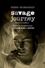 Savage Journey: Hunter S. Thompson and the Weird Road to Gonzo kaina ir informacija | Biografijos, autobiografijos, memuarai | pigu.lt