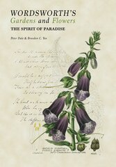 Wordsworth's Gardens and Flowers: The Spirit of Paradise kaina ir informacija | Knygos apie sodininkystę | pigu.lt