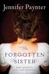 Forgotten Sister: Mary Bennet's Pride and Prejudice kaina ir informacija | Fantastinės, mistinės knygos | pigu.lt