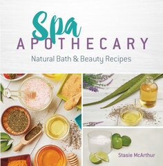 Spa Apothecary: Natural Products to Make for You and Your Home цена и информация | Книги о питании и здоровом образе жизни | pigu.lt