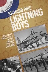 Lightning Boys: True Tales from Pilots of the English Electric Lightning цена и информация | Путеводители, путешествия | pigu.lt