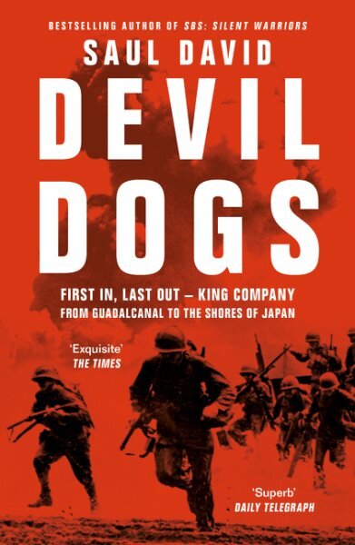 Devil Dogs: First in, Last out - King Company from Guadalcanal to the Shores of Japan kaina ir informacija | Biografijos, autobiografijos, memuarai | pigu.lt