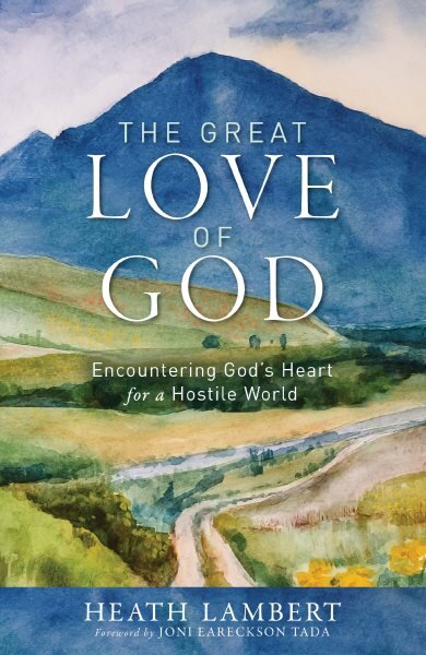 Great Love of God: Encountering God's Heart for a Hostile World kaina ir informacija | Dvasinės knygos | pigu.lt