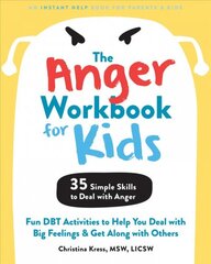 The Anger Workbook for Kids: DBT Skills to Help Children Manage Emotions, Reduce Conflict, and Find Calm kaina ir informacija | Saviugdos knygos | pigu.lt