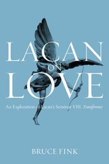 Lacan on Love: An Exploration of Lacan's Seminar VIII, Transference kaina ir informacija | Socialinių mokslų knygos | pigu.lt