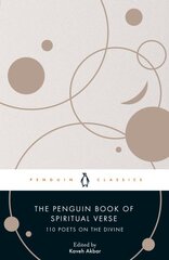 Penguin Book of Spiritual Verse: 110 Poets on the Divine kaina ir informacija | Poezija | pigu.lt