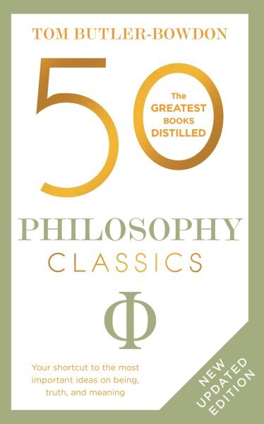 50 Philosophy Classics: Thinking, Being, Acting Seeing - Profound Insights and Powerful Thinking from Fifty Key Books kaina ir informacija | Istorinės knygos | pigu.lt