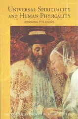 Universal Spirituality and Human Physicality: Bridging the Divide: The Search for the New Isis and the Divine Sophia kaina ir informacija | Dvasinės knygos | pigu.lt