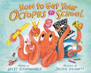 How to Get Your Octopus to School цена и информация | Книги для самых маленьких | pigu.lt