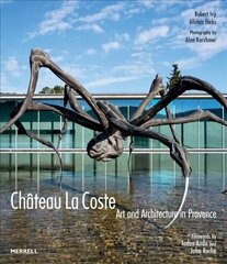 Chateau La Coste: Art and Architecture in Provence цена и информация | Книги об искусстве | pigu.lt