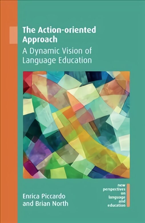 Action-oriented Approach: A Dynamic Vision of Language Education kaina ir informacija | Socialinių mokslų knygos | pigu.lt