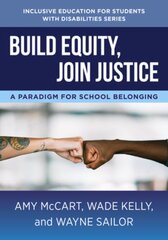 Build Equity, Join Justice: A Paradigm for School Belonging kaina ir informacija | Socialinių mokslų knygos | pigu.lt