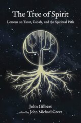 Tree of Spirit: Lessons on Tarot, Cabala, and the Spiritual Path цена и информация | Самоучители | pigu.lt