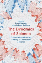 Dynamics of Science: Computational Frontiers in History and Philosophy of Science kaina ir informacija | Ekonomikos knygos | pigu.lt
