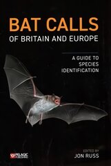 Bat Calls of Britain and Europe: A Guide to Species Identification kaina ir informacija | Ekonomikos knygos | pigu.lt