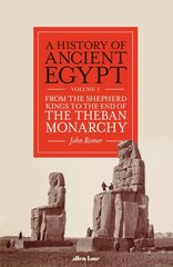 History of Ancient Egypt, Volume 3: From the Shepherd Kings to the End of the Theban Monarchy цена и информация | Исторические книги | pigu.lt