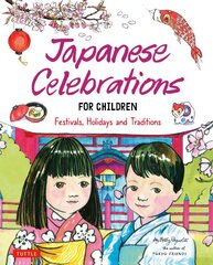 Japanese Celebrations for Children: Festivals, Holidays and Traditions цена и информация | Книги для подростков  | pigu.lt