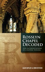 Rosslyn Chapel Decoded: New Interpretations of a Gothic Enigma kaina ir informacija | Socialinių mokslų knygos | pigu.lt