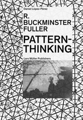 R. Buckminster Fuller: Pattern-Thinking: Pattern-Thinking kaina ir informacija | Knygos apie architektūrą | pigu.lt