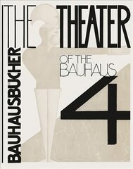 Theater of the Bauhaus: Bauhausbucher 4, 1925 цена и информация | Книги об искусстве | pigu.lt