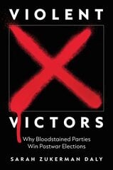Violent Victors: Why Bloodstained Parties Win Postwar Elections kaina ir informacija | Socialinių mokslų knygos | pigu.lt