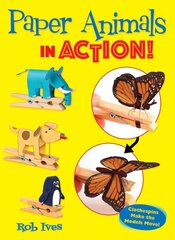 Paper Animals in Action!: Clothespins Make the Models Move! цена и информация | Книги о питании и здоровом образе жизни | pigu.lt