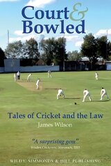 Court and Bowled: Tales of Cricket and the Law kaina ir informacija | Ekonomikos knygos | pigu.lt