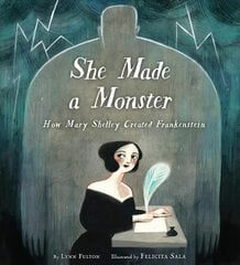 She Made a Monster: How Mary Shelley Created Frankenstein цена и информация | Книги для подростков  | pigu.lt