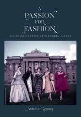 Passion for Fashion: 300 Years of Style at Blenheim Palace kaina ir informacija | Istorinės knygos | pigu.lt