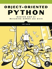 Object-oriented Python: Master OOP by Building Games and GUIs kaina ir informacija | Ekonomikos knygos | pigu.lt