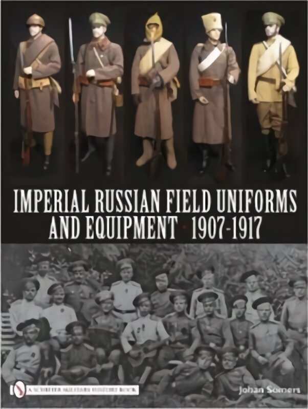 Imperial Russian Field Uniforms and Equipment 1907-1917 1907-1917 цена и информация | Istorinės knygos | pigu.lt