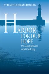 Harbor for Our Hope: On acquiring Peace Amidst Suffering kaina ir informacija | Dvasinės knygos | pigu.lt