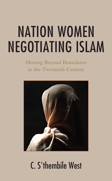 Nation Women Negotiating Islam: Moving Beyond Boundaries in the Twentieth Century цена и информация | Socialinių mokslų knygos | pigu.lt