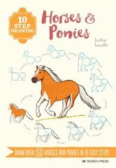 10 Step Drawing: Horses & Ponies: Draw Over 50 Horses and Ponies in 10 Easy Steps цена и информация | Книги об искусстве | pigu.lt
