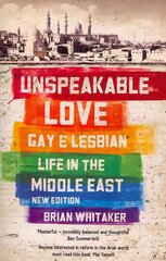 Unspeakable Love: Gay and Lesbian Life in the Middle East kaina ir informacija | Socialinių mokslų knygos | pigu.lt