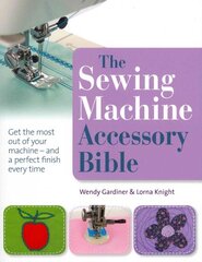 Sewing Machine Accessory Bible kaina ir informacija | Knygos apie sveiką gyvenseną ir mitybą | pigu.lt